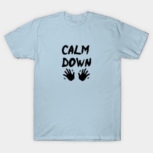 Calm down gesture T-Shirt